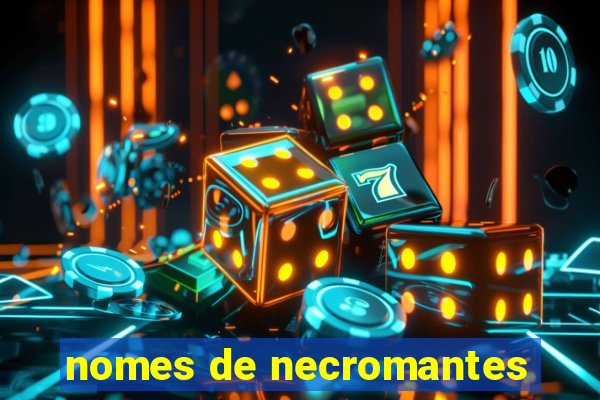 nomes de necromantes